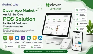 Clover App Market – An All-In-One POS Solution for Rapid Business Transformation