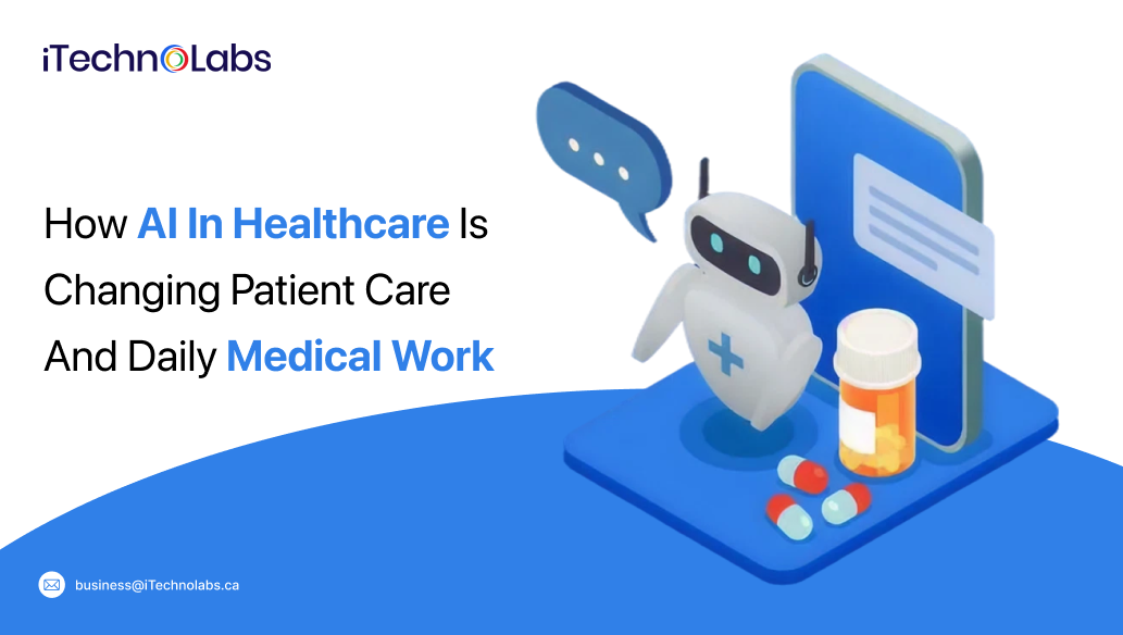 How AI In Healthcare Is Changing Patient Care And Daily Medical Work