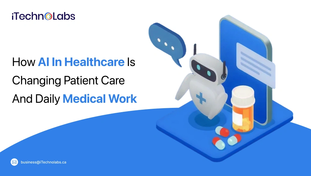 How AI In Healthcare Is Changing Patient Care And Daily Medical Work