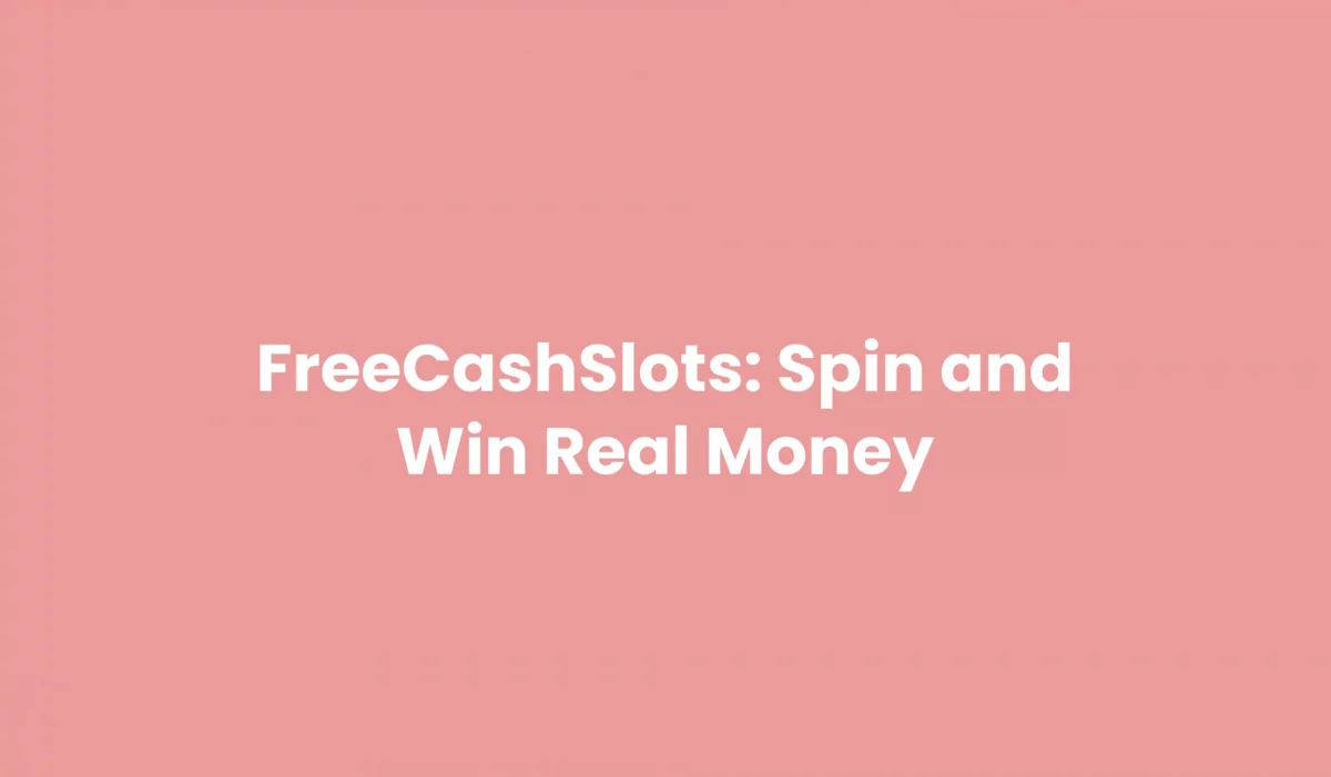 22.FreeCashSlots Games That Pay Real Money