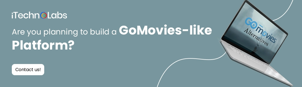 iTechnolabs-Are you planning to build a GoMovies-like Platform