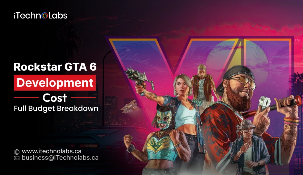 Rockstar GTA 6 Development Cost_ Full Budget Breakdown - iTechnolabs