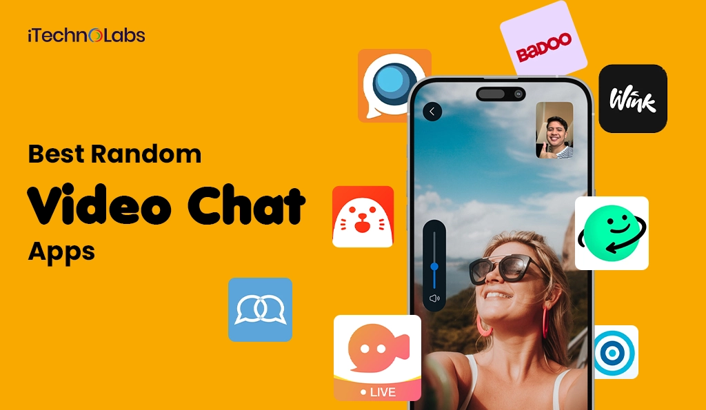 Best Random Video Chat Apps - iTechnolabs