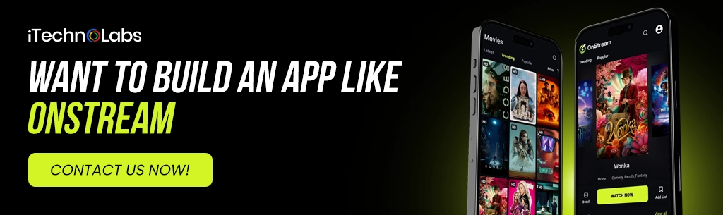 Want to Build An App Like Onstream - iTechnolabs