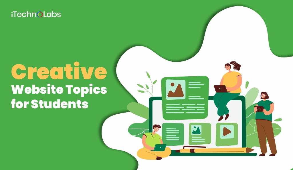 iTechnolabs-Creative Website Topics for Students