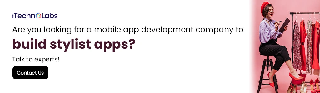 are you looking for a mobile app development company to build stylist apps itechnolabs