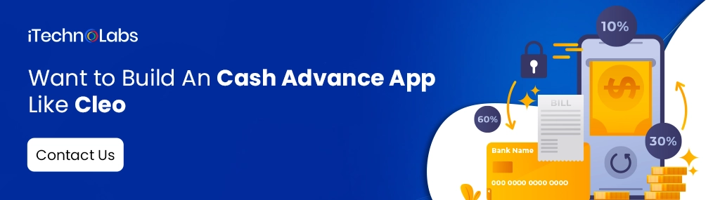 iTechnolabs-Want to Build An Cash Advance App Like Cleo
