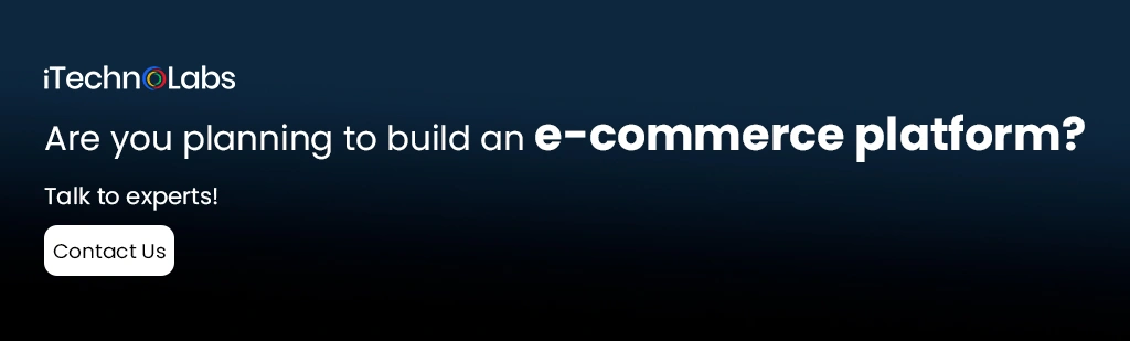 are you planning to build an ecommerce platform itechnolabs