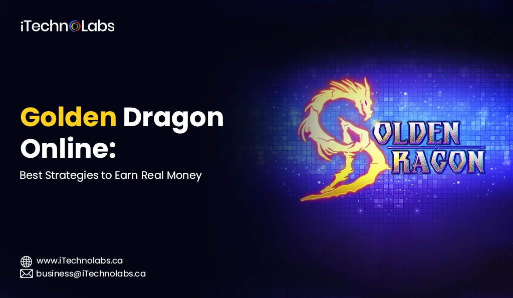 Golden-Dragon-Online-Best-Strategies-to-Earn-Real-Money - iTechnolabs