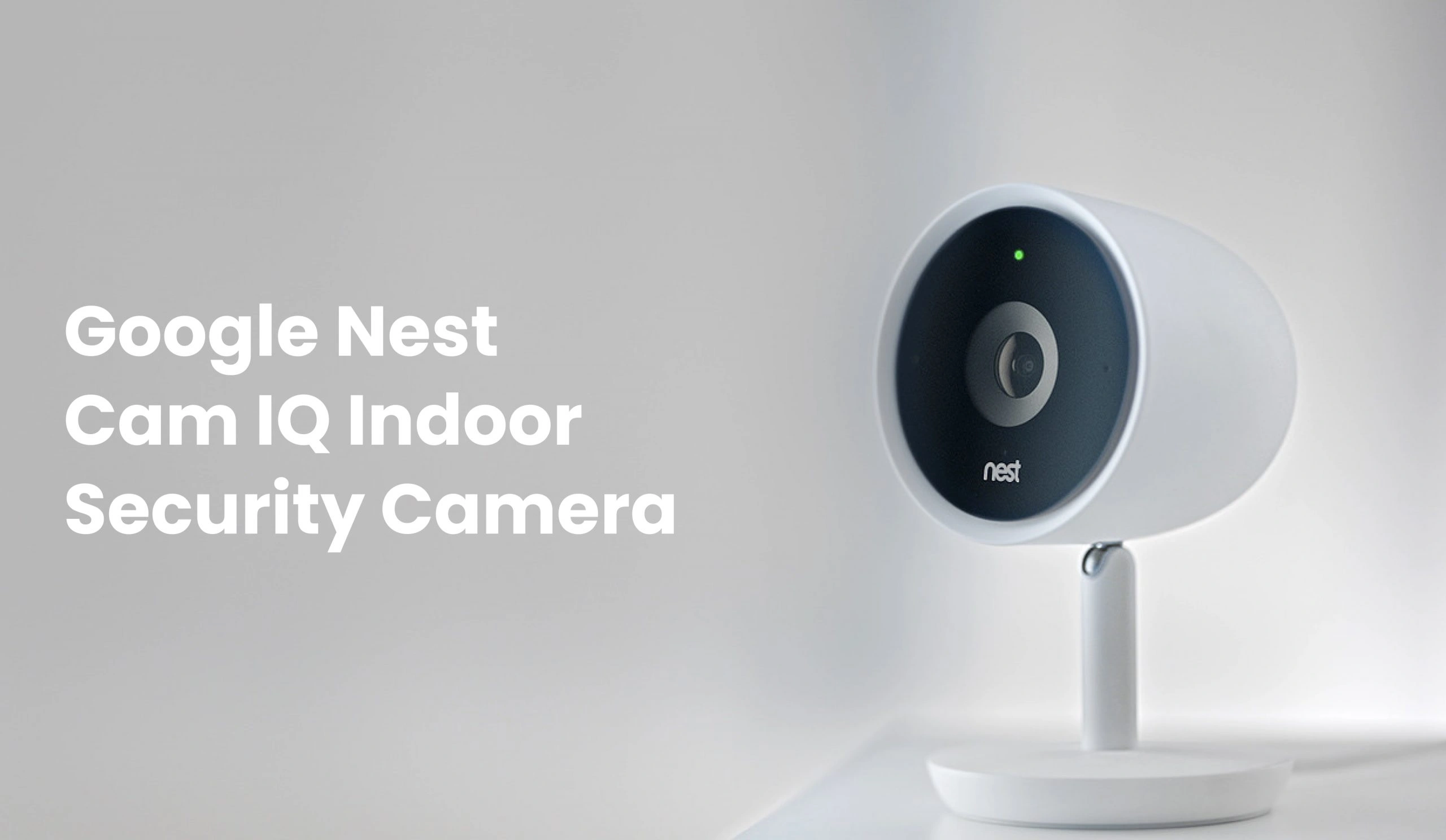 Google Nest Cam IQ Indoor Security Camera