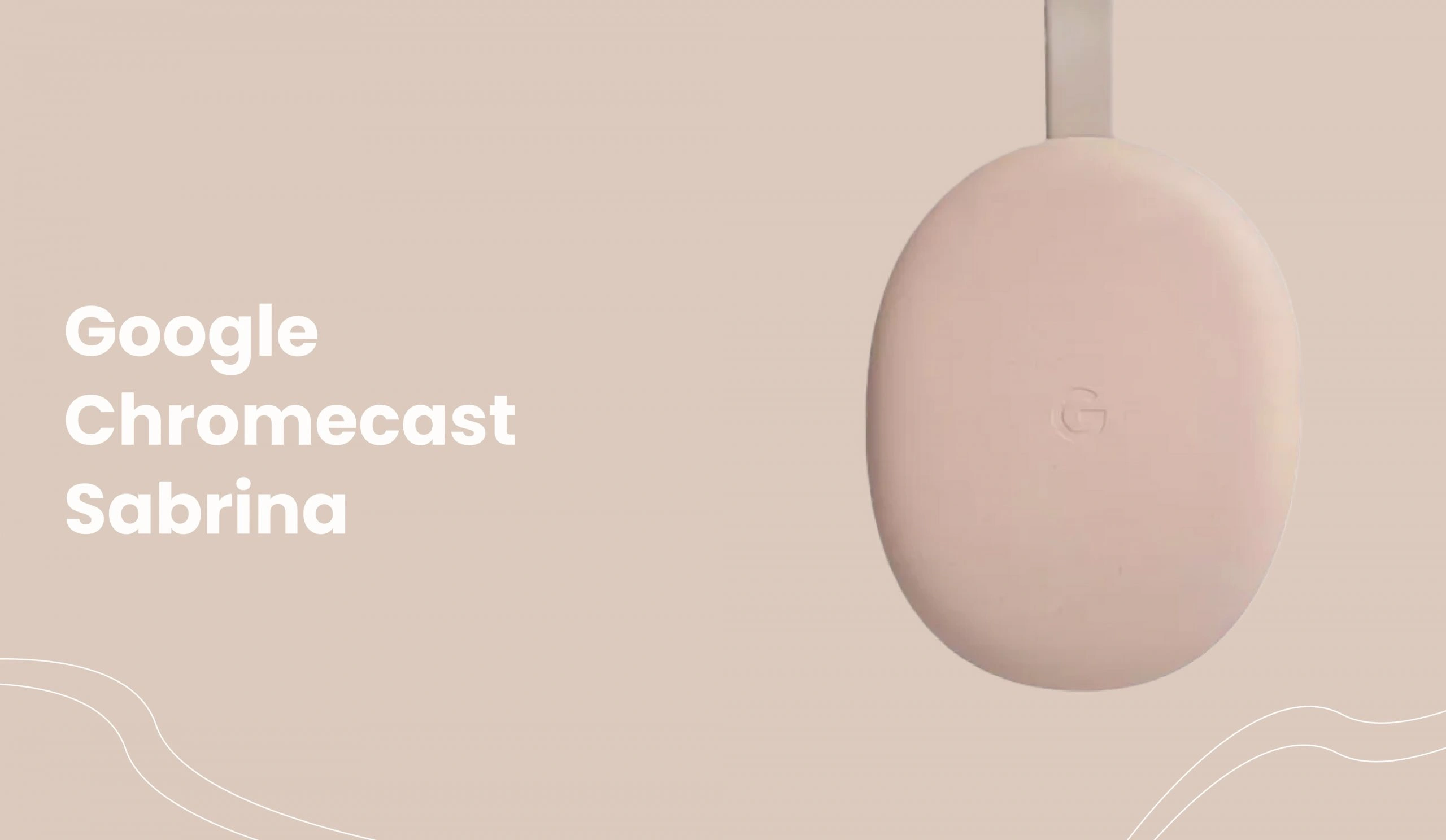 Google Chromecast Sabrina