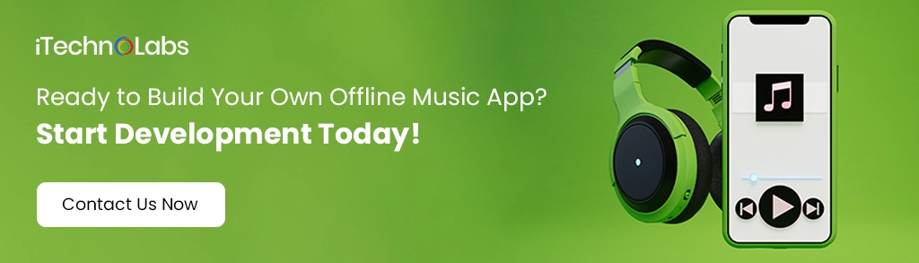 Ready to Build Your Own Offline Music App - iTechnolabs