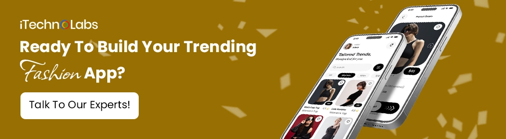 Ready To Build Your Trending Fashion App - iTechnolabs