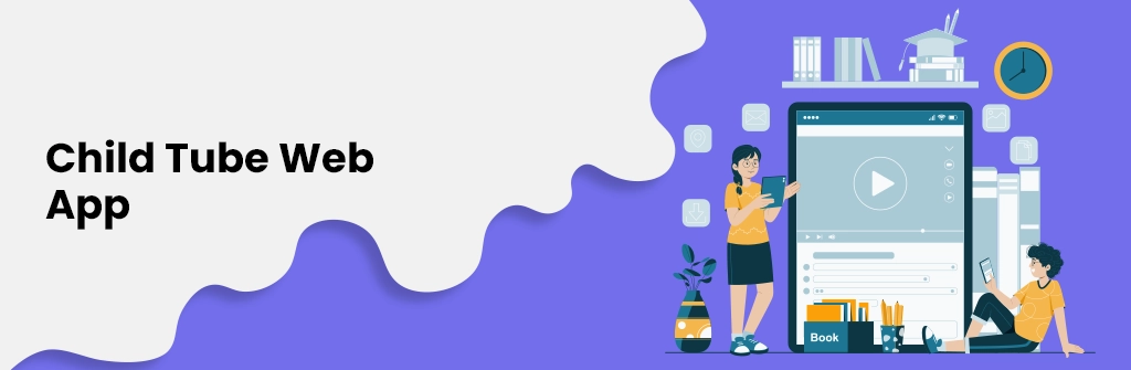 Child Tube Web App Idea