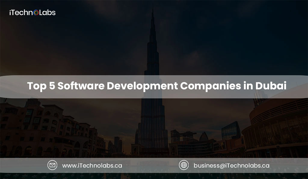 5 software development companies in dubai itechnolabs