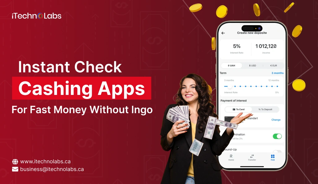 Instant Check Cashing Apps for Fast Money Without Ingo - iTechnolabs