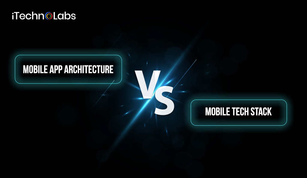3.Mobile-App-Architecture-vs-Mobile-Tech-Stack