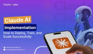 Claude AI Implementation_ How to Deploy, Train, and Scale Successfully - iTechnolabs