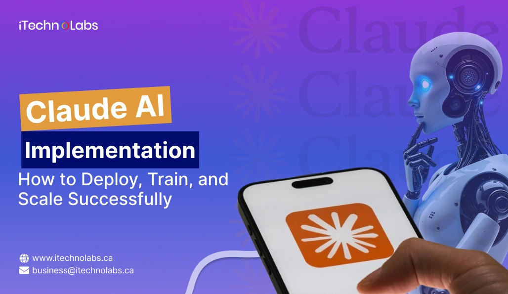 Claude AI Implementation_ How to Deploy, Train, and Scale Successfully - iTechnolabs