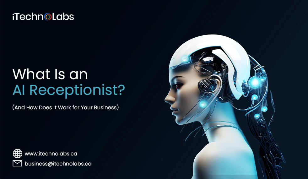 What-Is-an-AI-Receptionist-(And-How-Does-It-Work-for-Your-Business) - iTechnolabs