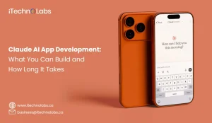 Claude-AI-App-Development-What-You-Can-Build-and-How-Long-It-Takes - iTechnolabs