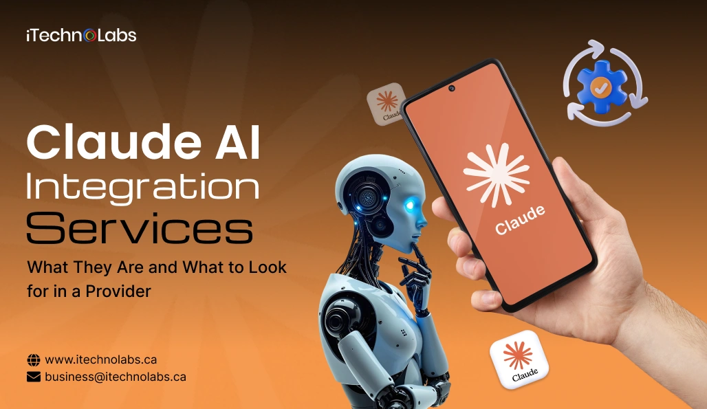 Claude AI Integration Services_ What They Are and What to Look for in a Provider - iTechnolabs