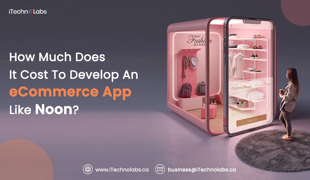 1.-How-Much-Does-It-Cost-To-Develop-An-eCommerce-App-Like-Noon
