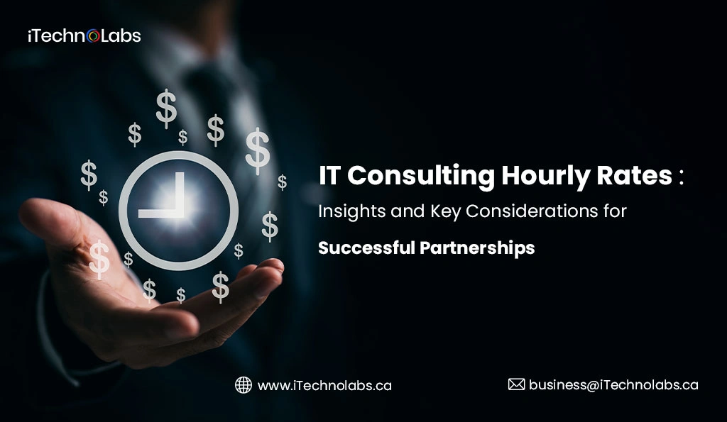 it-consulting-hourly-rates-in-2024-insights-and-key-considerations-for-successful-partnerships-itechnolabs