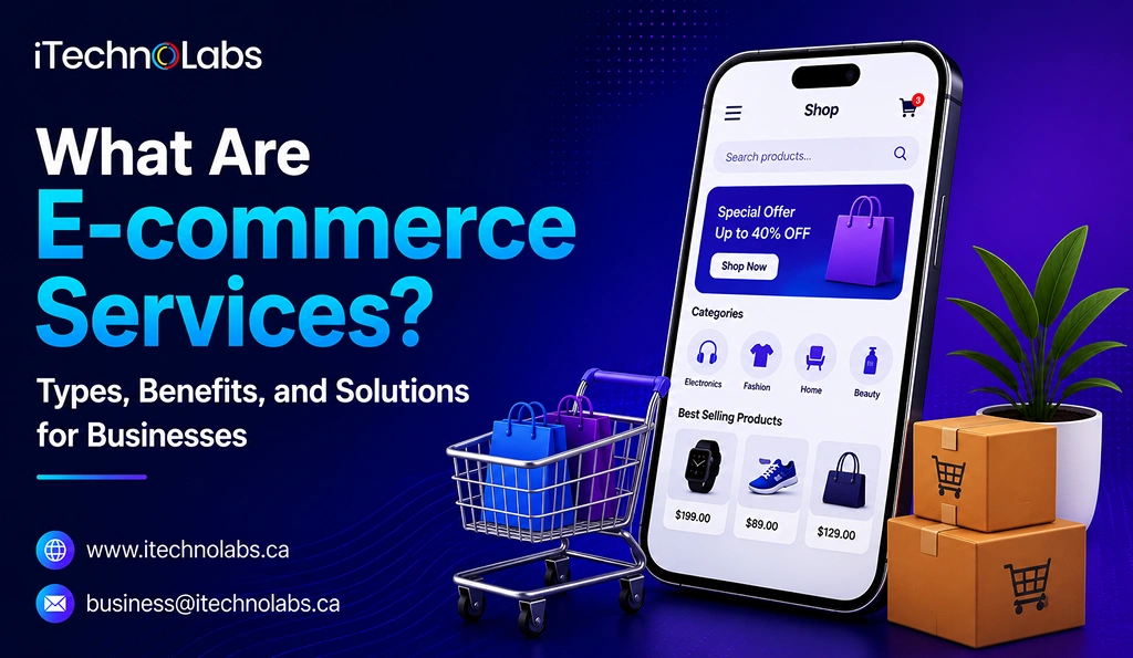 What Are E-commerce Services_ Types, Benefits, and Solutions for Businesses