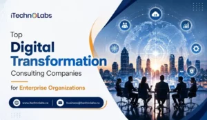 top-digital-transformation-consulting-companies-for-enterprise-organizations-itechnolabs
