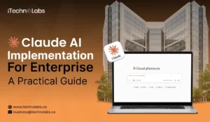 claude-ai-implementation-for-enterprise-a-practical-guide-itechnolabs
