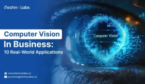 Computer Vision in Business - 10 Real-World Applications - iTechnolabs